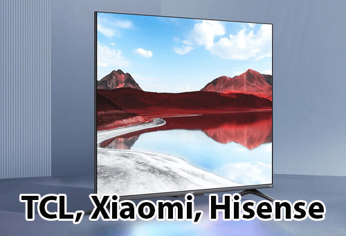 Бюджетные телевизоры: TCL, Xiaomi, Hisense — кто делает лучше за свои деньги?